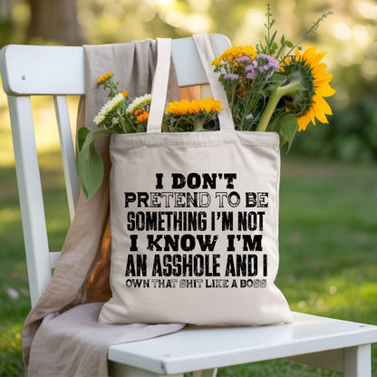 Sarcastic Quote I Don't Pretend to Be Something I'm Not T-Shirt, Own That Shit Like a Boss Tee