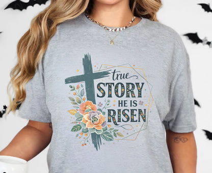 True Story He Is Risen T Shirt Christian Easter Tee Floral Cross Faith Shirt Adult Youth Toddler Baby Religious Gift Resurrection Sunday