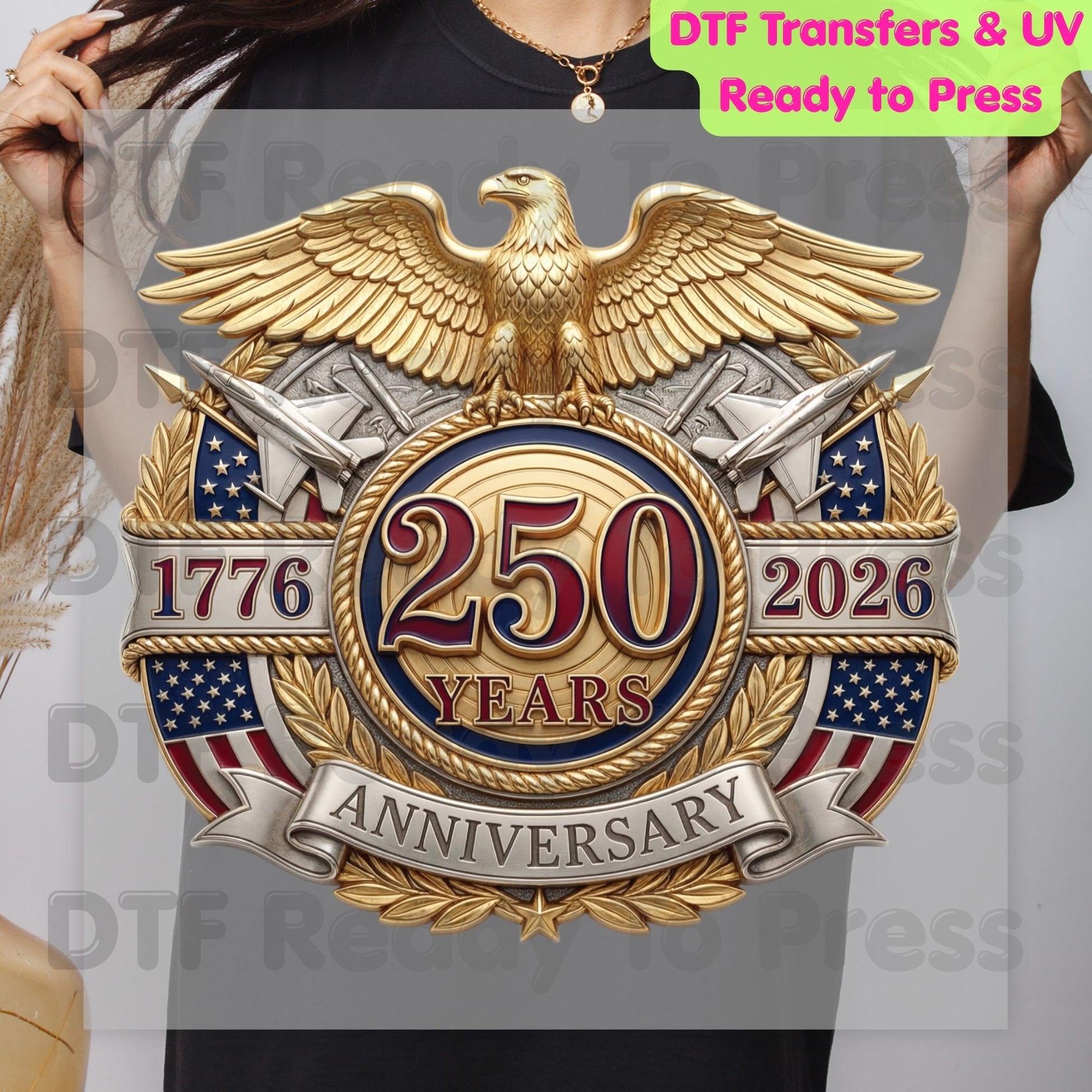 USA 250 Years 1776-2026 Anniversary DTF Transfer Ready to Press Patriotic Golden Eagle Shield Heat Transfer For Shirts Semiquincentennial UV Sticker Prints