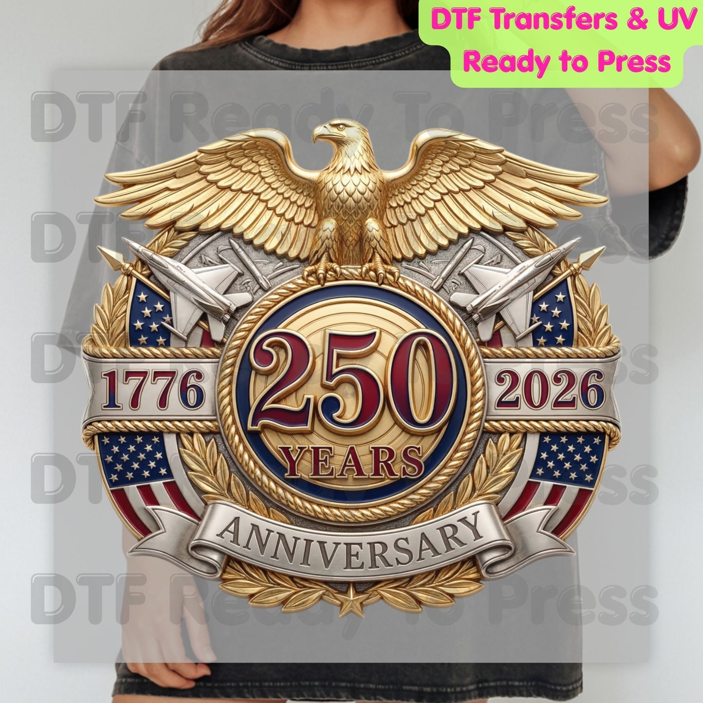 USA 250 Years 1776-2026 Anniversary DTF Transfer Ready to Press Patriotic Golden Eagle Shield Heat Transfer For Shirts Semiquincentennial UV Sticker Prints