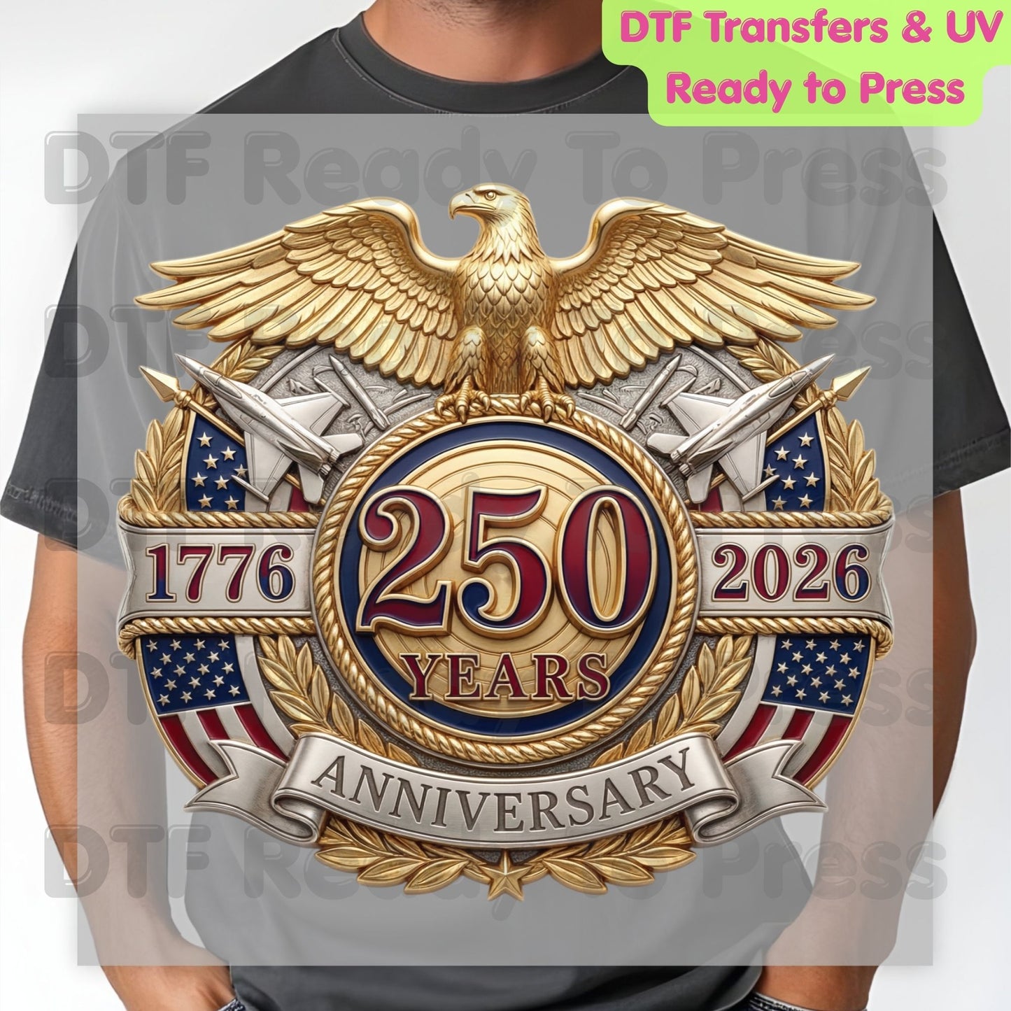 USA 250 Years 1776-2026 Anniversary DTF Transfer Ready to Press Patriotic Golden Eagle Shield Heat Transfer For Shirts Semiquincentennial UV Sticker Prints