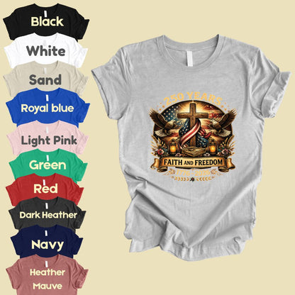 Faith and Freedom Comfort Colors T Shirts 250 Years America Tee Christian Patriotic Cross Eagle 1776 2026 Shirt Fourth of July Gifts