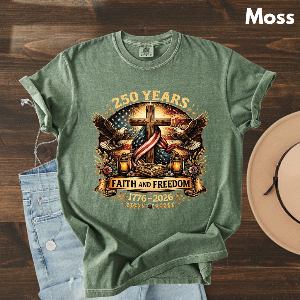 Faith and Freedom Comfort Colors T Shirts 250 Years America Tee Christian Patriotic Cross Eagle 1776 2026 Shirt Fourth of July Gifts