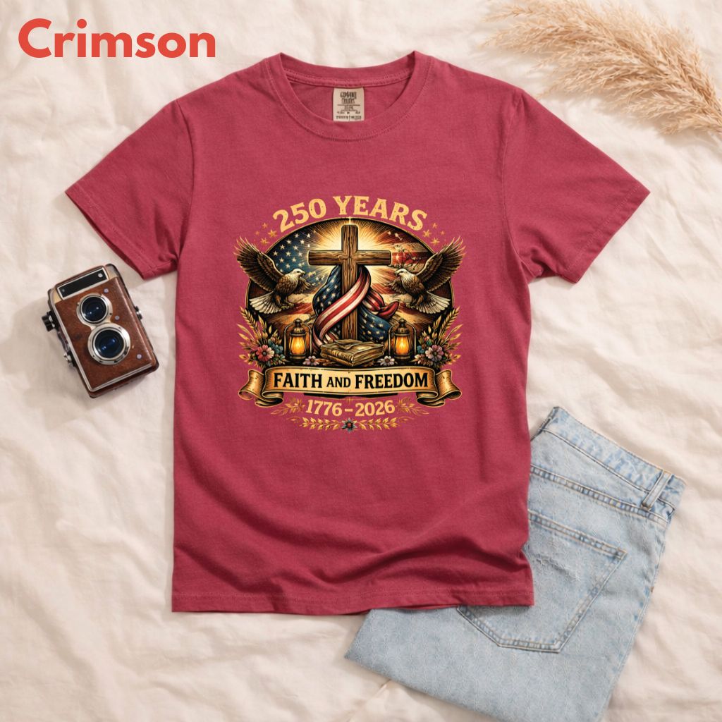 Faith and Freedom Comfort Colors T Shirts 250 Years America Tee Christian Patriotic Cross Eagle 1776 2026 Shirt Fourth of July Gifts