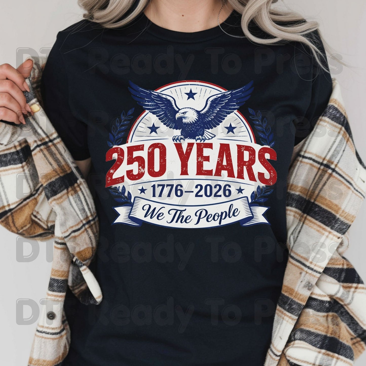 We The People 250 Years 1776-2026 DTF Transfer Ready to Press Patriotic American Eagle Shield Heat Transfer for Shirts Anniversary UV Sticker Prints