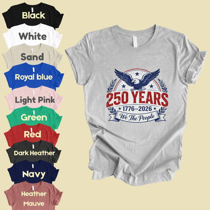 We The People 250 Years Comfort Colors T Shirts 1776 2026 Tee Semiquincentennial Patriotic Eagle Seal Emblem Shirt Fourth of July Gifts