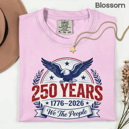 We The People 250 Years Comfort Colors T Shirts 1776 2026 Tee Semiquincentennial Patriotic Eagle Seal Emblem Shirt Fourth of July Gifts