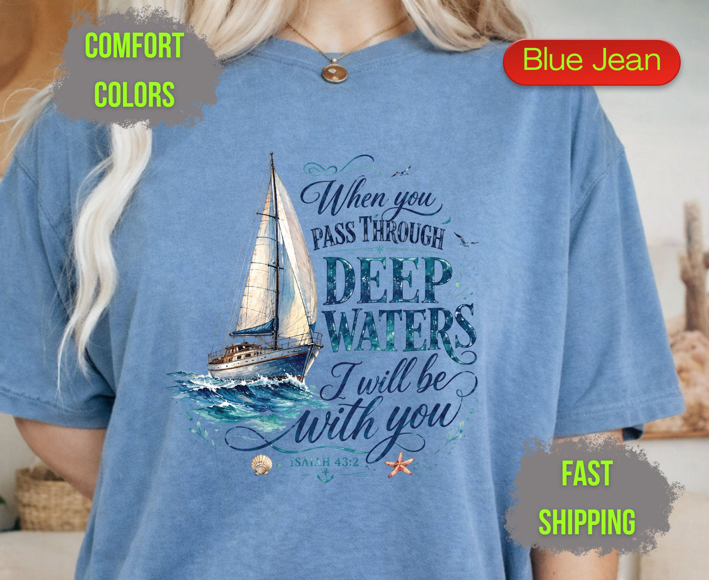 When You Pass Through Deep Waters Comfort Colors T Shirts Isaiah 43 2 Tee Christian Sailboat Shirt Religious Ocean Graphic Inspirational Faith Gifts