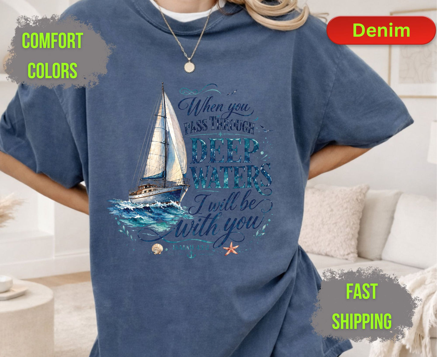 When You Pass Through Deep Waters Comfort Colors T Shirts Isaiah 43 2 Tee Christian Sailboat Shirt Religious Ocean Graphic Inspirational Faith Gifts