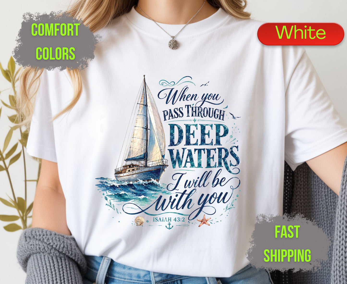 When You Pass Through Deep Waters Comfort Colors T Shirts Isaiah 43 2 Tee Christian Sailboat Shirt Religious Ocean Graphic Inspirational Faith Gifts