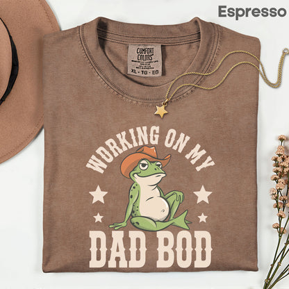 Working On My Dad Bod Comfort Colors T Shirt