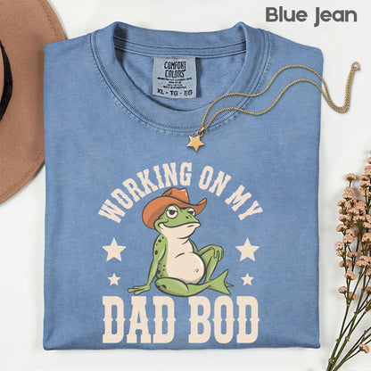 Working On My Dad Bod Comfort Colors T Shirt