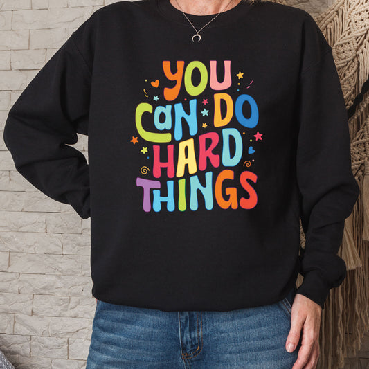 You Can Do Hard Things Teacher Sweatshirt, Inspirational School Counselor Shirt, Special Education Teacher Sweater, Teacher Appreciation Tee