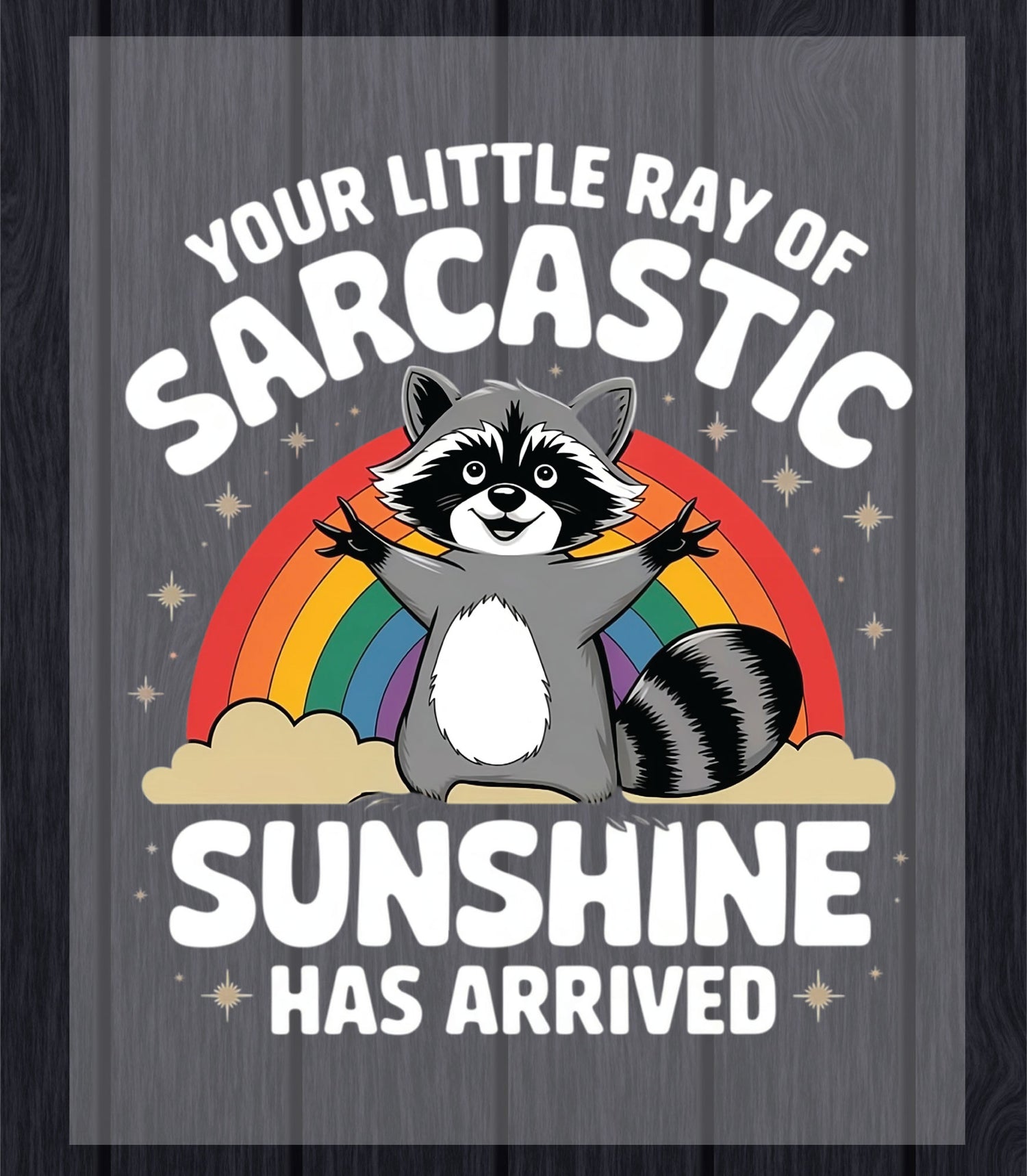 Your Little Ray of Sarcastic Sunshine DTF Transfer Ready to Press, Funny Raccoon Heat Transfer For Shirt, Sassy Raccoon UV Sticker Prints