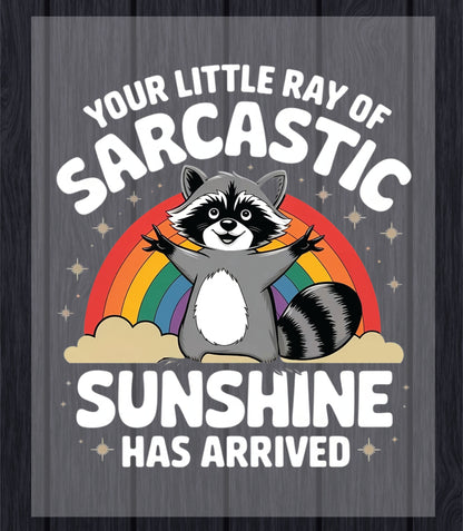 Your Little Ray of Sarcastic Sunshine DTF Transfer Ready to Press, Funny Raccoon Heat Transfer For Shirt, Sassy Raccoon UV Sticker Prints