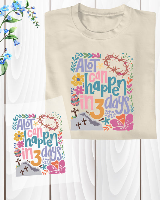 A Lot Can Happen in 3 Days Easter DTF Transfer Sheets