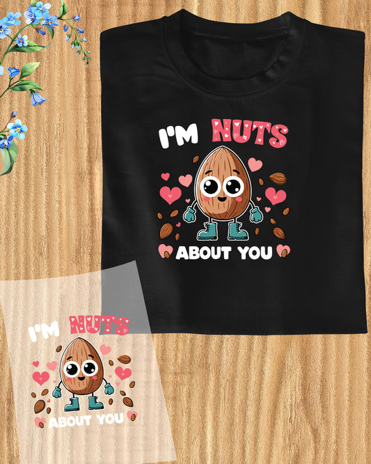 I am Nuts about You DTF Transfer