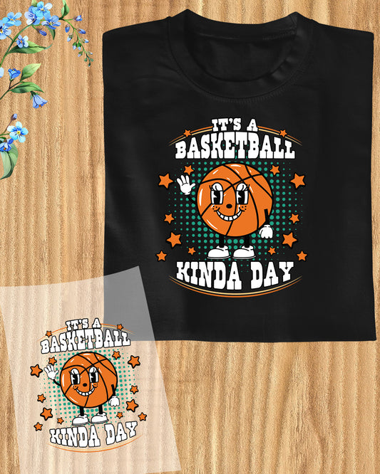 Basketball Kinda Day DTF Transfer Film