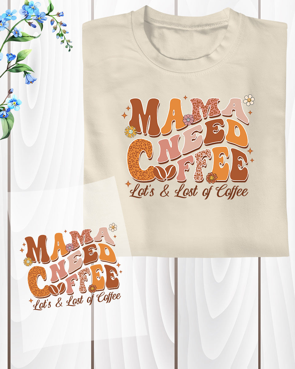 Mama Need Coffee DTF Transfer Film