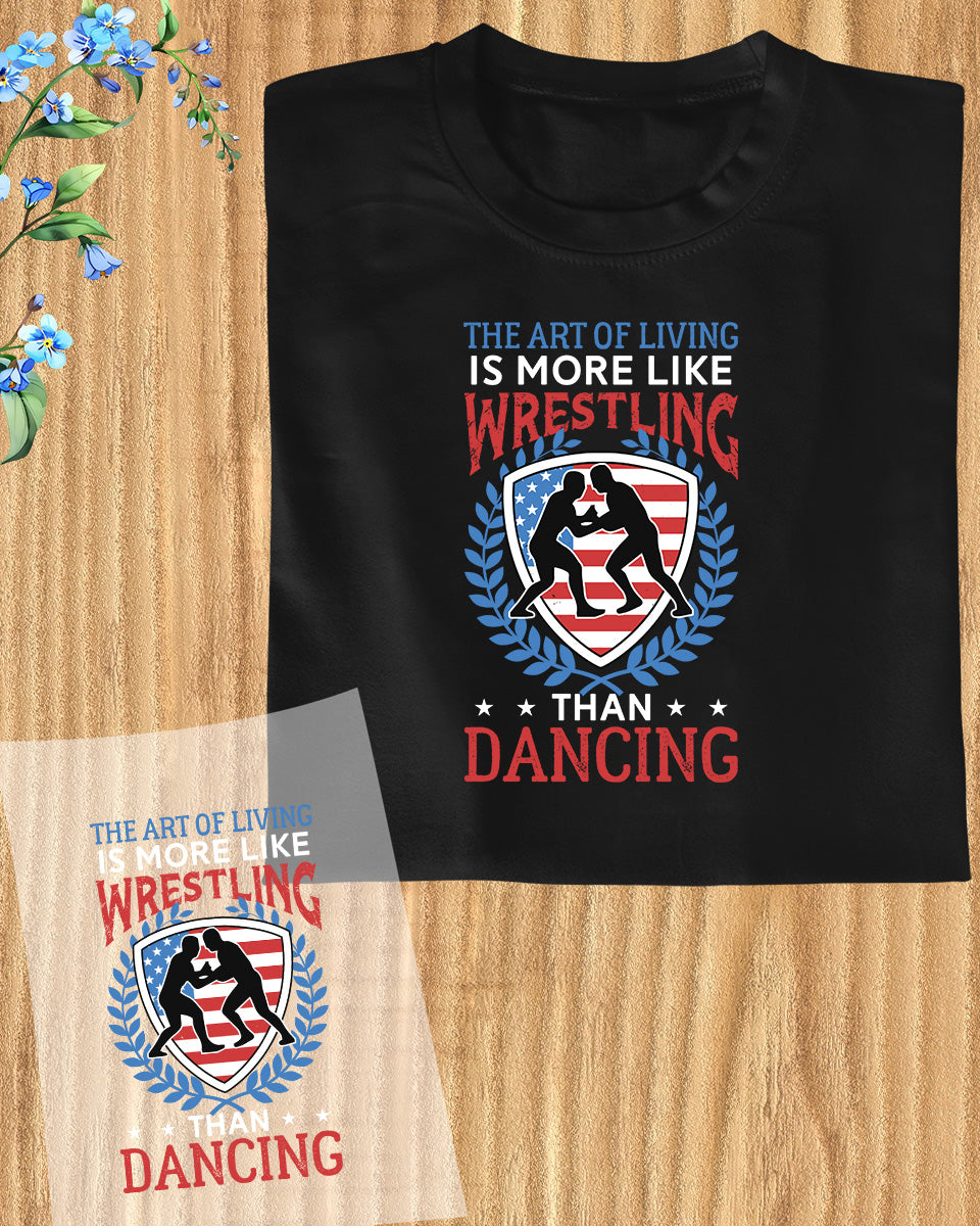 Wrestling Than Dancing DTF Transfer Film
