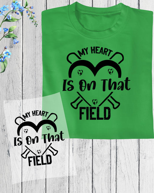 My Heart is On That Field Soccer DTF Transfer Film
