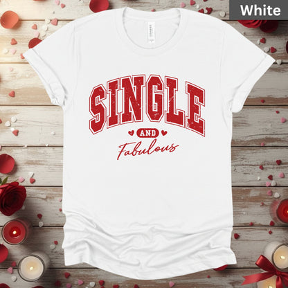 Anti Valentine's Day Shirts Single and Fabulous Tee, Comfort Colors T-Shirt, Valentine Sweatshirt Bella Canvas Apparel for Single Girl Boys