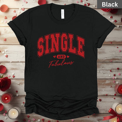 Anti Valentine's Day Shirts Single and Fabulous Tee, Comfort Colors T-Shirt, Valentine Sweatshirt Bella Canvas Apparel for Single Girl Boys