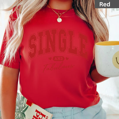 Anti Valentine's Day Shirts Single and Fabulous Tee, Comfort Colors T-Shirt, Valentine Sweatshirt Bella Canvas Apparel for Single Girl Boys