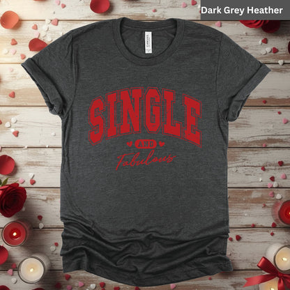 Anti Valentine's Day Shirts Single and Fabulous Tee, Comfort Colors T-Shirt, Valentine Sweatshirt Bella Canvas Apparel for Single Girl Boys