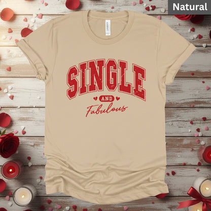 Anti Valentine's Day Shirts Single and Fabulous Tee, Comfort Colors T-Shirt, Valentine Sweatshirt Bella Canvas Apparel for Single Girl Boys