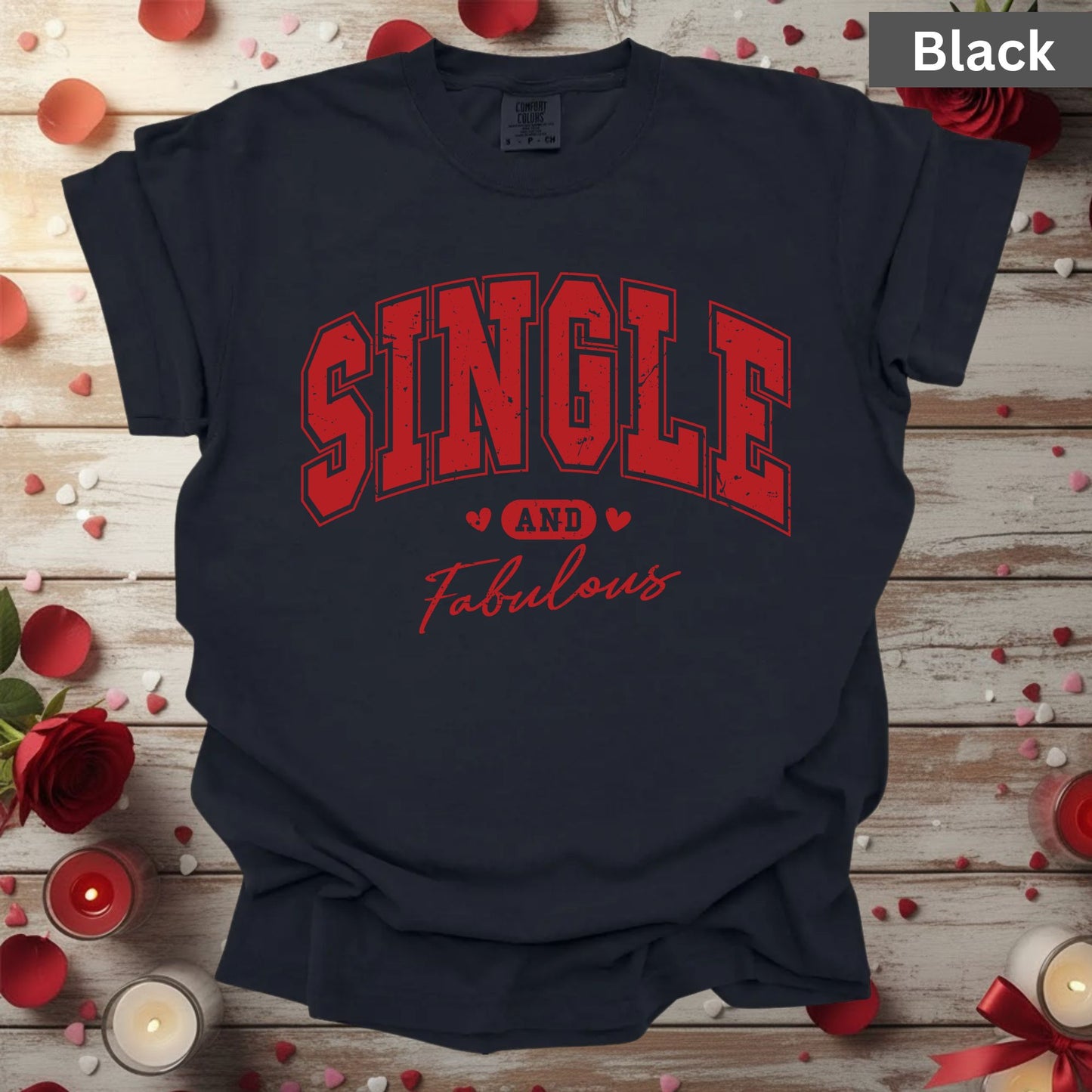 Anti Valentine's Day Shirts Single and Fabulous Tee, Comfort Colors T-Shirt, Valentine Sweatshirt Bella Canvas Apparel for Single Girl Boys