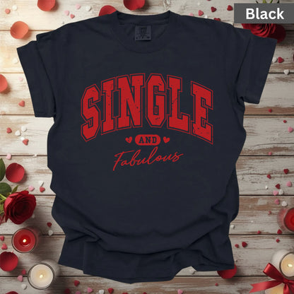 Anti Valentine's Day Shirts Single and Fabulous Tee, Comfort Colors T-Shirt, Valentine Sweatshirt Bella Canvas Apparel for Single Girl Boys
