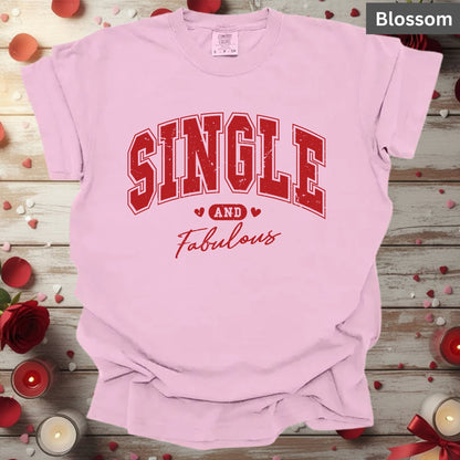 Anti Valentine's Day Shirts Single and Fabulous Tee, Comfort Colors T-Shirt, Valentine Sweatshirt Bella Canvas Apparel for Single Girl Boys