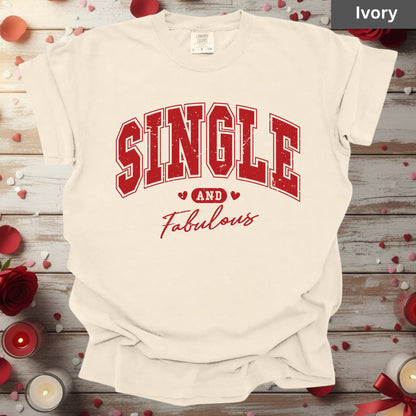 Anti Valentine's Day Shirts Single and Fabulous Tee, Comfort Colors T-Shirt, Valentine Sweatshirt Bella Canvas Apparel for Single Girl Boys