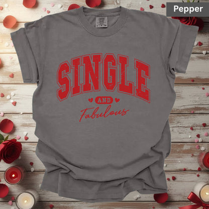 Anti Valentine's Day Shirts Single and Fabulous Tee, Comfort Colors T-Shirt, Valentine Sweatshirt Bella Canvas Apparel for Single Girl Boys