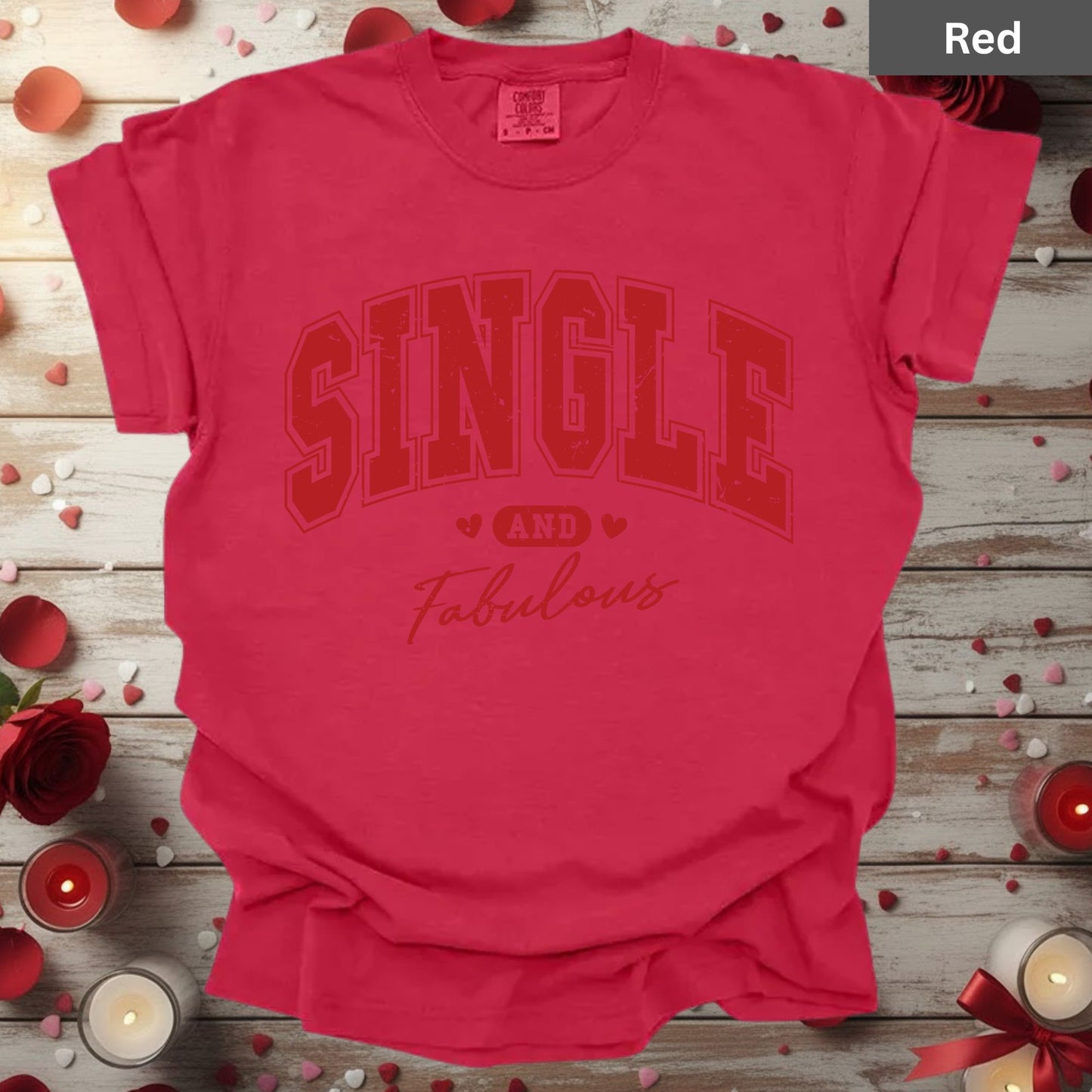 Anti Valentine's Day Shirts Single and Fabulous Tee, Comfort Colors T-Shirt, Valentine Sweatshirt Bella Canvas Apparel for Single Girl Boys
