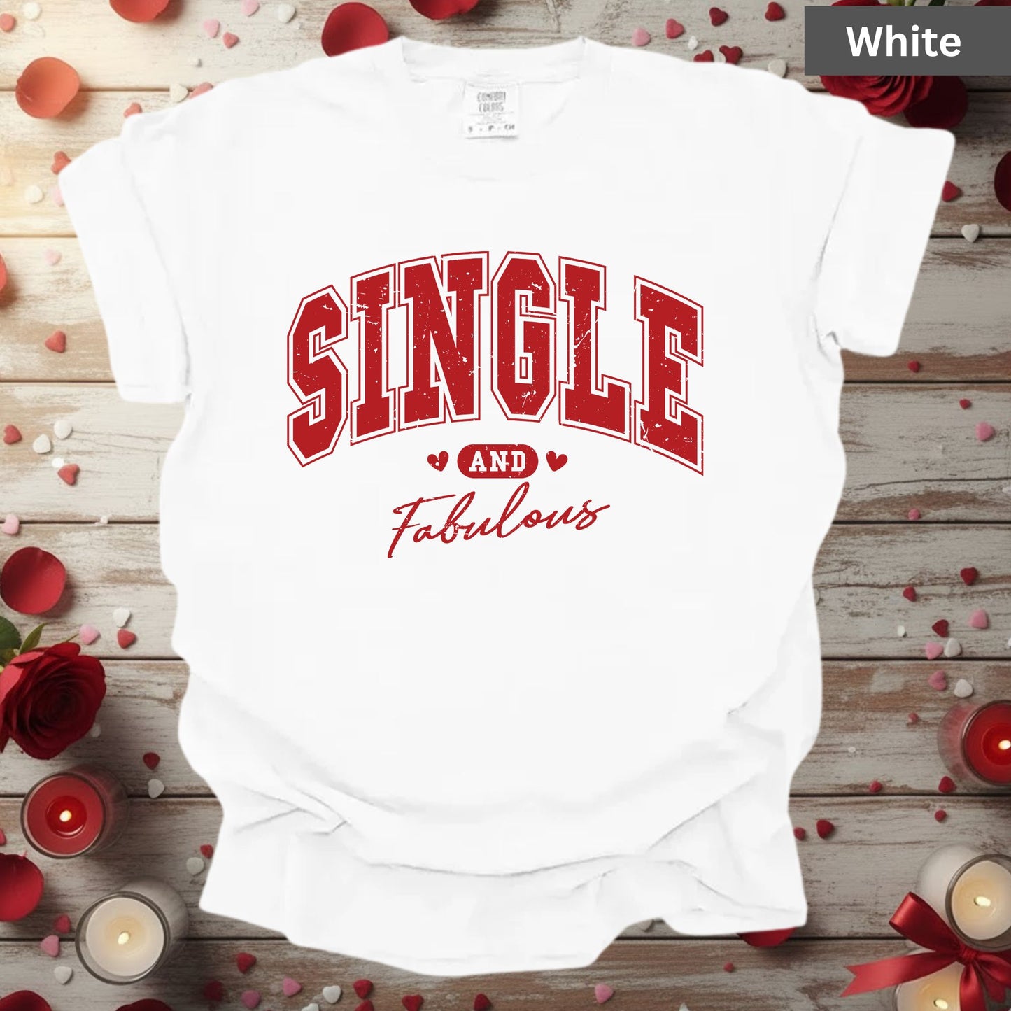 Anti Valentine's Day Shirts Single and Fabulous Tee, Comfort Colors T-Shirt, Valentine Sweatshirt Bella Canvas Apparel for Single Girl Boys
