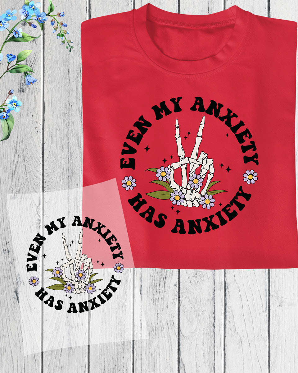 Anxiety Have Anxiety Funny DTF Transfer Sheets