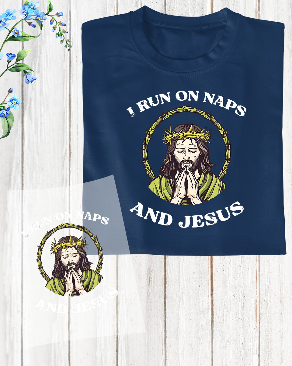 I Run on Naps and Jesus Christian DTF Transfer Film