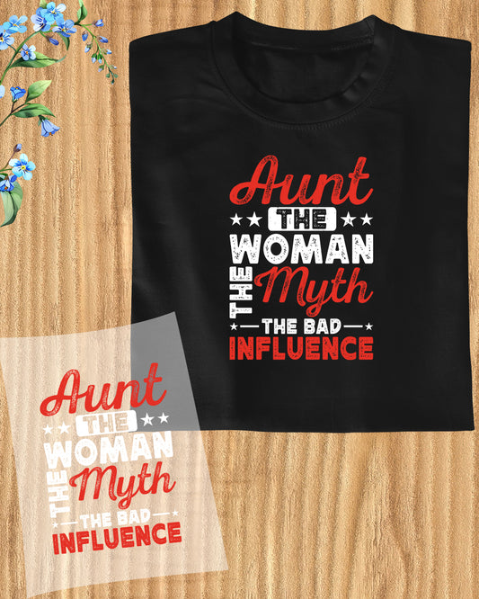 Aunt The Women The Myth The Bad Influence DTF Transfer