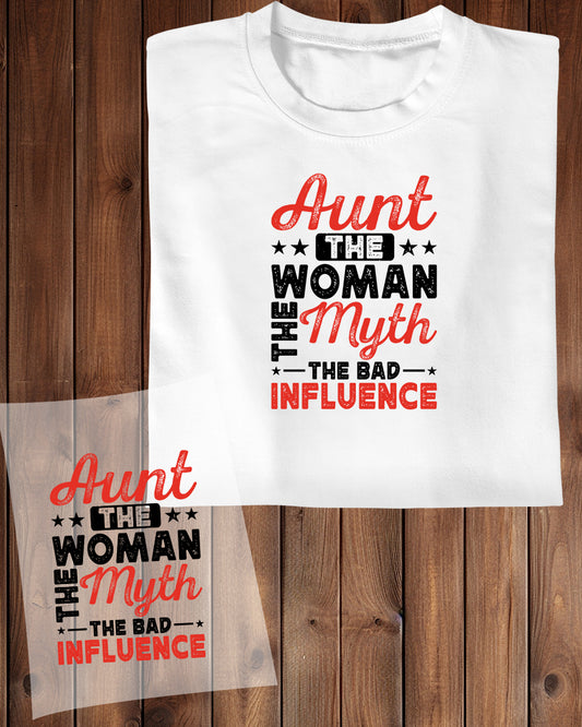 Aunt The Women The Myth The Bad Influence DTF Transfer Film