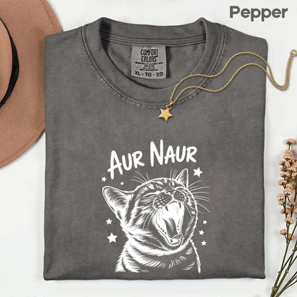 Aur Naur Cat Comfort Colors T Shirts