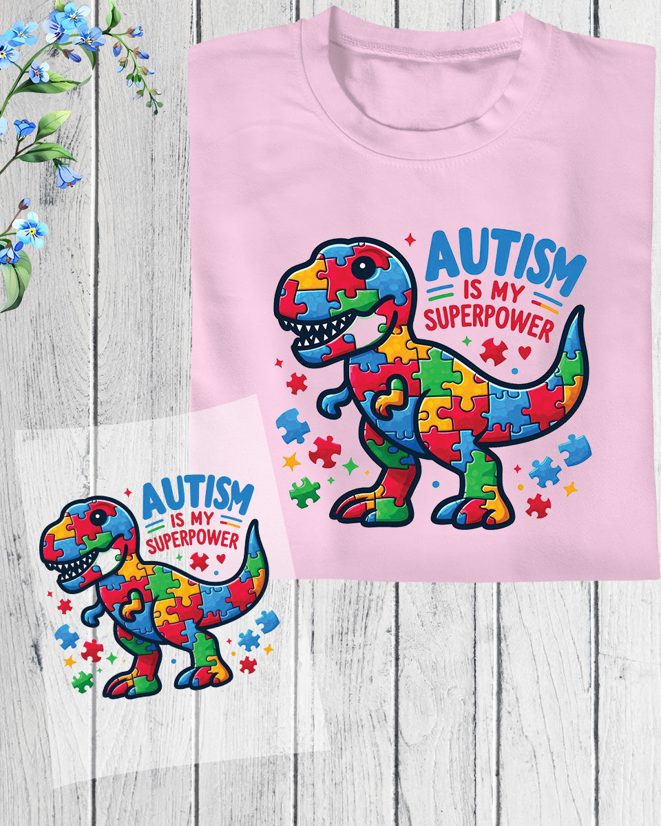 Autism is My Superpower Dinosaur DTF Transfer