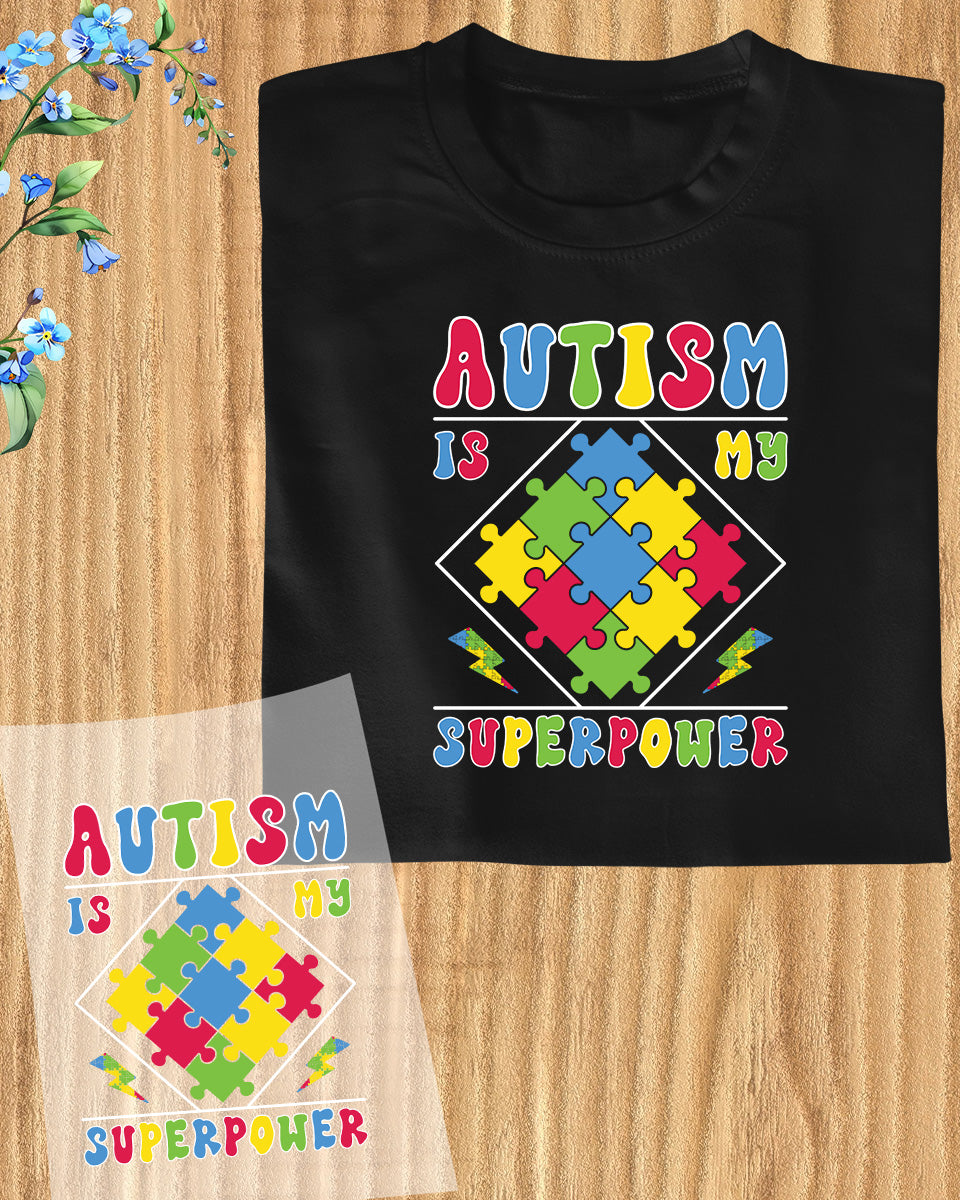 Autism is My Superpower Gift DTF Transfer Film