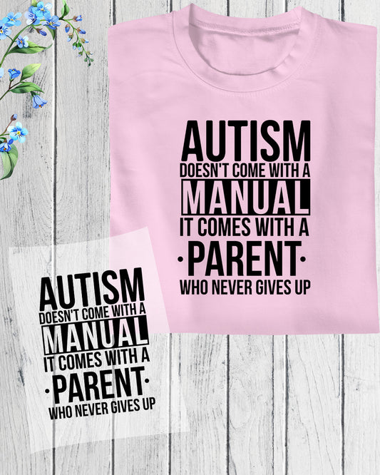 Autism Doesn't Come With Annual It Comes With Parents DTF Transfer Film