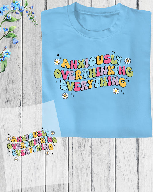 Overthinking Everything Anxiety DTF Transfer Sheets