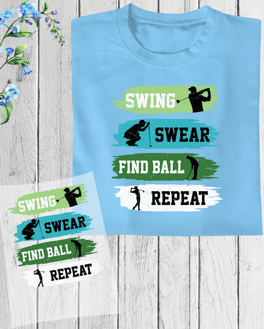 Golf Swing Swear Find Ball Repeat DTF Transfer Film