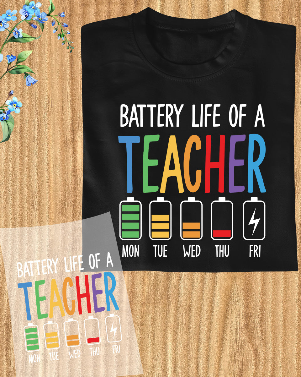 Battery Life of a Teacher  Funny DTF Transfer