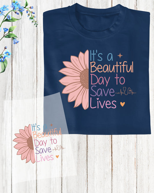 It's a Beautiful Day to Saves Life Nurse DTF Transfer Film