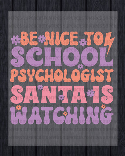 Be Nice to School Psychologist Santa is Watching DTF Transfer Ready to Press